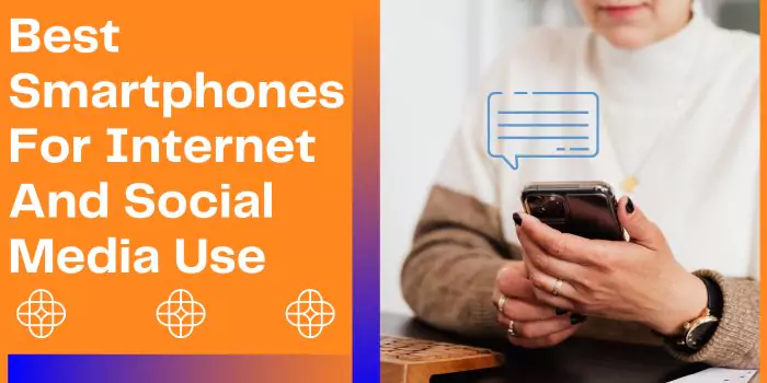 best-smartphones-for-internet-and-social-media-use
