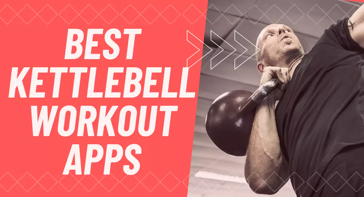 Best Kettlebell Workout Apps for iOS and Android 2023