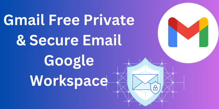 Gmail Free Private & Secure Email Google Workspace