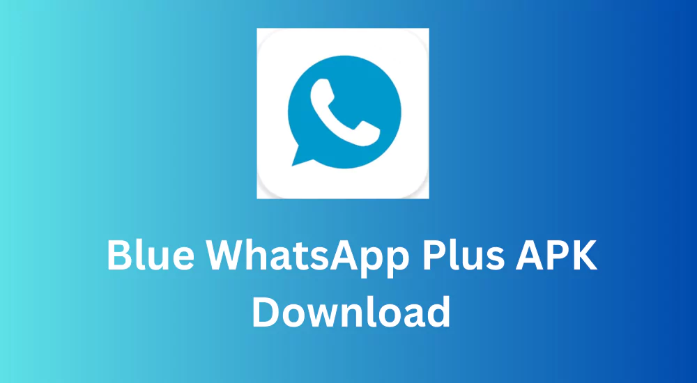 Blue WhatsApp Plus Latest Version APK Download